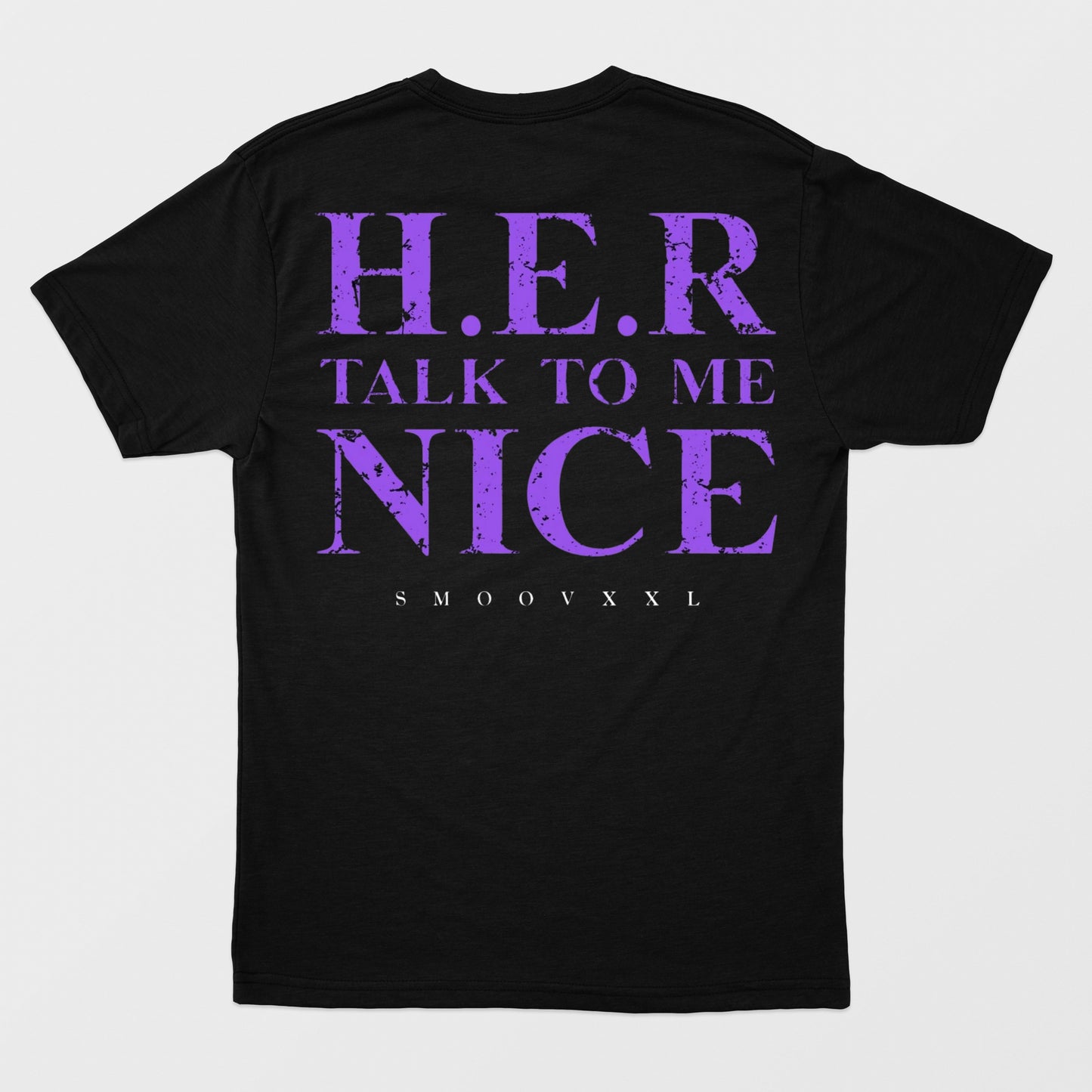 H.E.R TALK TO ME NICE - Premium Lux Tee