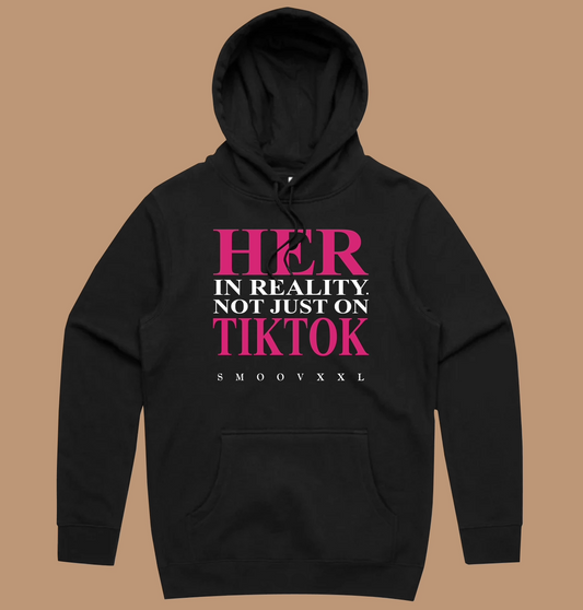 HER In Reality. Not Just On TikTok Hoodie (Black)